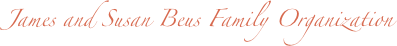 James and Susan Beus Family Organization